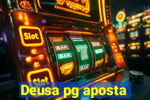 Deusa pg aposta